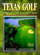 Texas Golf di Kevin Newberry edito da Gulf Publishing Co