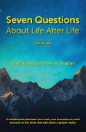 7 Questions About Life After Life di Cynthia Spring, Frances Vaughan edito da Wisdom Circles Publishing