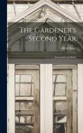 The Gardener's Second Year; Perennials and Bulbs di Alfred Bates edito da LIGHTNING SOURCE INC