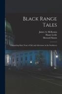 Black Range Tales: Chronicling Sixty Years of Life and Adventure in the Southwest di Shane Leslie, Howard Simon edito da LIGHTNING SOURCE INC