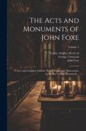 The Acts and Monuments of John Foxe: A New and Complete Edition: With a Preliminary Dissertation, by the Rev. George Townsend ...; Volume 5 di John Foxe, George Townsend edito da LEGARE STREET PR