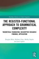 The Register-Functional Approach To Grammatical Complexity di Douglas Biber, Bethany Gray, Shelley Staples, Jesse Egbert edito da Taylor & Francis Ltd