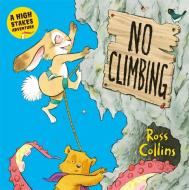No Climbing! di Ross Collins edito da Pan Macmillan