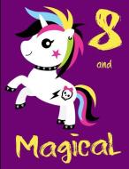 Eight and Magical: Happy 8th Birthday College Ruled Journal for 8 Year Old Girls Unicorn Notebook Punk Rocker Unicorn di Justforgirls Publishing edito da INDEPENDENTLY PUBLISHED