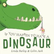 If You Happen To Have A Dinosaur di Linda Bailey edito da Tundra Books
