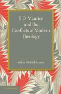 F. D. Maurice and the Conflicts of Modern Theology di Arthur Michael Ramsey edito da Cambridge University Press