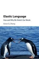 Elastic Language di Grace Zhang edito da Cambridge University Press