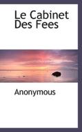 Le Cabinet Des Fees di Anonymous edito da Bibliolife