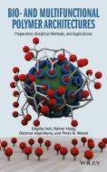 Bio- and Multifunctional Polymer Architectures di Brigitte Voit edito da Wiley-Blackwell