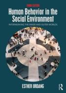 Human Behavior in the Social Environment di Esther (Smith College School for Social Work Urdang edito da Taylor & Francis Ltd