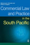 Commercial Law and Practice in the South Pacific di Mohammed L. Ahmadu, Robert Hughes edito da ROUTLEDGE CAVENDISH