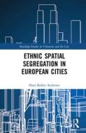 Ethnic Spatial Segregation in European Cities di Hans (Aalboorg University Denmark) Skifter Andersen edito da Taylor & Francis Ltd
