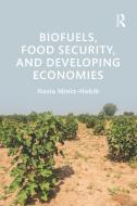 Biofuels, Food Security, and Developing Economies di Nazia (University of Cambridge Mintz-Habib edito da Taylor & Francis Ltd