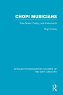 Chopi Musicians di Hugh Tracey edito da Taylor & Francis Ltd