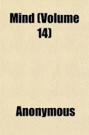 Mind Volume 14 di Anonymous edito da General Books