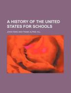 A History of the United States for Schools di John Fiske edito da Rarebooksclub.com