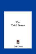 The Third Person di Henry James edito da Kessinger Publishing