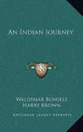 An Indian Journey di Waldemar Bonsels edito da Kessinger Publishing