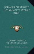 Johann Nestroy's Gesammelte Werke (1891) di Johann Nestroy edito da Kessinger Publishing