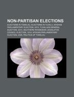 Non-partisan Elections: Elections In Tok di Source Wikipedia edito da Books LLC, Wiki Series
