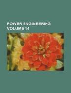 Power Engineering Volume 14 di Books Group edito da Rarebooksclub.com
