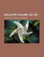 Bulletin Volume 122-129 di United States Bureau of Chemistry edito da Rarebooksclub.com