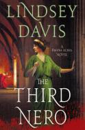 The Third Nero: A Flavia Albia Novel di Lindsey Davis edito da MINOTAUR