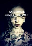Taxidermae Volume Two di Charlotte Poe edito da Lulu.com