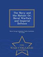 The Navy And The Nation edito da War College Series