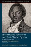 Interesting Narrative of the Life of Olaudah Equiano: Written by Himself di Robert J. Allison edito da BEDFORD BOOKS