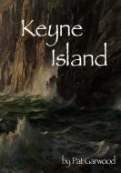 Keyne Island di Pat Garwood edito da Lulu.com