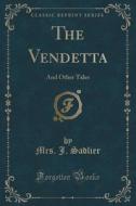 The Vendetta di Mrs J Sadlier edito da Forgotten Books