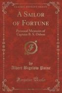 A Sailor Of Fortune di Albert Bigelow Paine edito da Forgotten Books