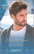 The Nurse's Christmas Hero di Karin Baine edito da HARLEQUIN SALES CORP