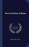 The Art of Poetry of Horace di Horace, Daniel Bagot edito da CHIZINE PUBN