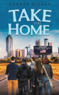 Take Me Home di Andrea Bitner edito da Austin Macauley Publishers