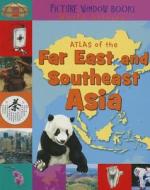 Atlas of the Far East and Southeast Asia di Felicia Law edito da Picture Window Books