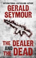 The Dealer and the Dead di Gerald Seymour edito da Wheeler Publishing