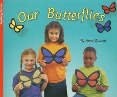 Our Butterflies di Anne Giulieri edito da Harcourt Achieve