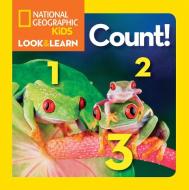 Look And Learn: Count! di National Geographic edito da National Geographic Kids