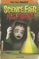Science Fair Nightmare di Sean Patrick O'Reilly edito da STONE ARCH BOOKS