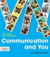 Communication and You: An Introduction di Dan O'Hair, Mary Wiemann edito da BEDFORD BOOKS