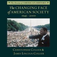 The Changing Face of American Society: 19452000 di Christopher Collier, James Lincoln Collier edito da Audiogo