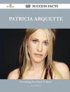 Patricia Arquette 146 Success Facts - Everything You Need to Know about Patricia Arquette di David Michael edito da Emereo Publishing