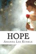 Hope di MS Amanda L. Kunkle edito da Createspace
