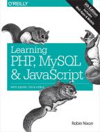Learning PHP, MySQL & JavaScript di Robin Nixon edito da O'Reilly UK Ltd.