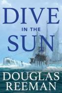 Dive in the Sun di Douglas Reeman edito da MCBOOKS PR