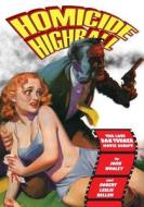 Homicide Highball: The Lost Dan Turner Movie Script di John Wooley, Robert Leslie Bellem edito da Createspace