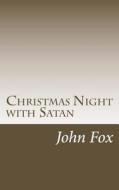 Christmas Night with Satan di John Fox edito da Createspace