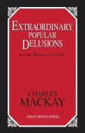 Extraordinary Popular Delusions di Charles Mackay edito da Prometheus Books